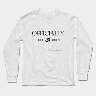 Officially... Long Sleeve T-Shirt